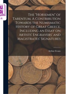 海外直订The horsemen of Tarentum. A Contribution Towards the Numismatic History of Great 塔伦托姆的骑兵。对大希腊钱