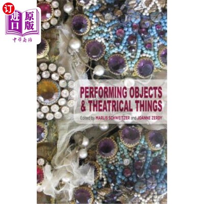 海外直订Performing Objects and Theatrical Things 表演物品和戏剧物品