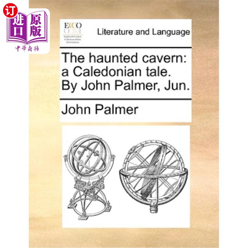 海外直订The Haunted Cavern: A Caledonian Tale. by John Palmer, Jun.闹鬼的洞穴:一个喀里多尼亚的故事。作者:约翰·帕尔-封面