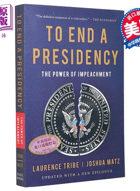 终止总统任职 弹劾的力量 英文原版 To End a Presidency The Power of Impeachment Laurence Tribe【中商原版】