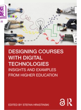 海外直订Designing Courses with Digital Technologies: Insights and Examples from Higher E 利用数字技术设计课程：来自