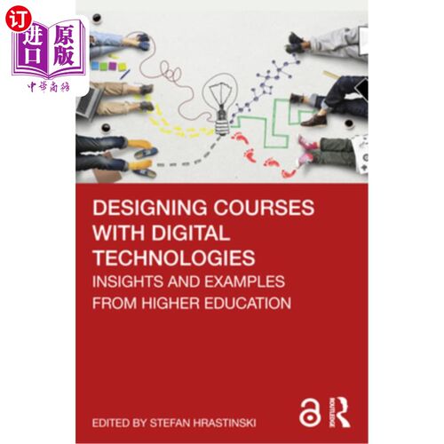海外直订Designing Courses with Digital Technologies: Insights and Examples from Higher E 利用数字技术设计课程：来自