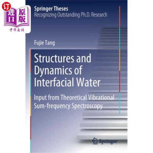 海外直订Structures and Dynamics of Interfacial Water: Input from Theoretical Vibrational 界面水的结构与动力学:来自理论