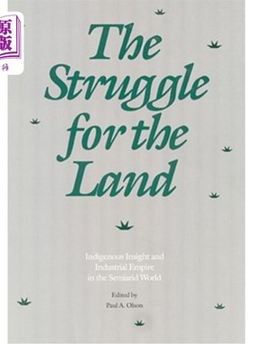 海外直订The Struggle for the Land: Indigenous Insight and Industrial Empire in the Semia 为土地而战:半干旱世界的本土洞