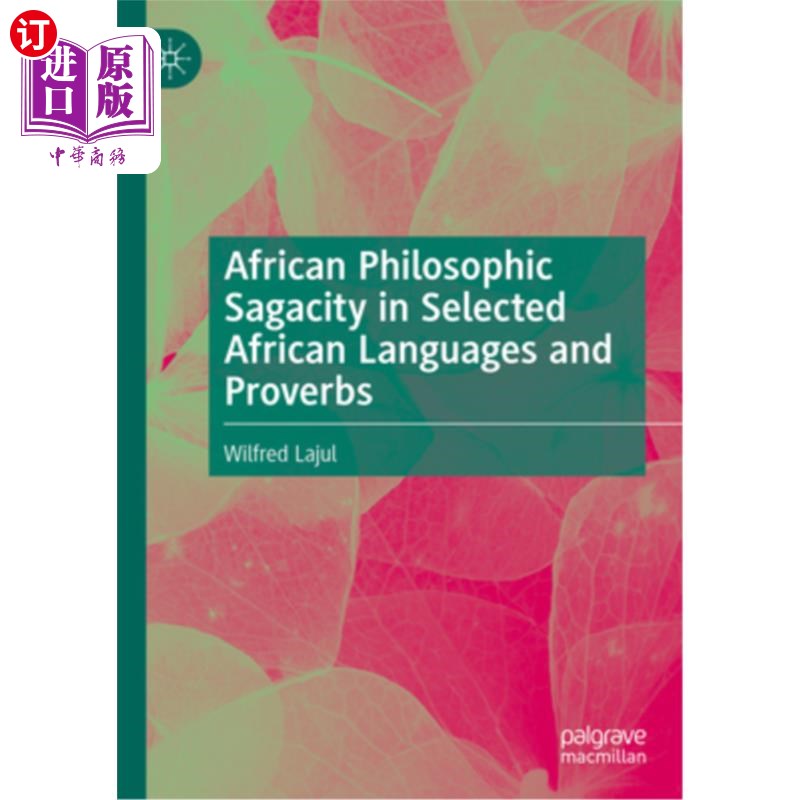 海外直订African Philosophic Sagacity in Selected African Languages and Proverbs 《非洲语言和谚语选集》中的非洲哲学