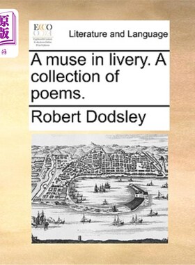 海外直订A Muse in Livery. a Collection of Poems. 穿制服的缪斯。一本诗集。