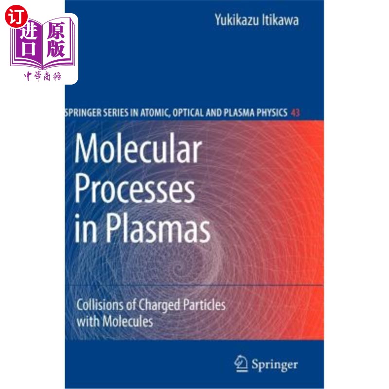 海外直订Molecular Processes in Plasmas: Collisions of Charged Particles with Molecules 等离子体中的分子过程：带电粒