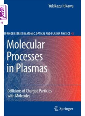 海外直订Molecular Processes in Plasmas: Collisions of Charged Particles with Molecules 等离子体中的分子过程：带电粒