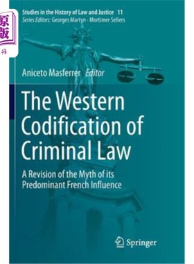 海外直订The Western Codification of Criminal Law: A Revision of the Myth of Its Predomin 西方刑法法典化：对其主要法