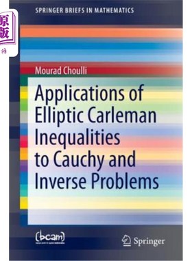 海外直订Applications of Elliptic Carleman Inequalities to Cauchy and Inverse Problems 椭圆Carleman不等式在柯西问题