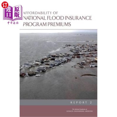 海外直订Affordability of National Flood Insurance Program Premiums: Report 2 国家洪水保险计划保费的可负担性:报告2