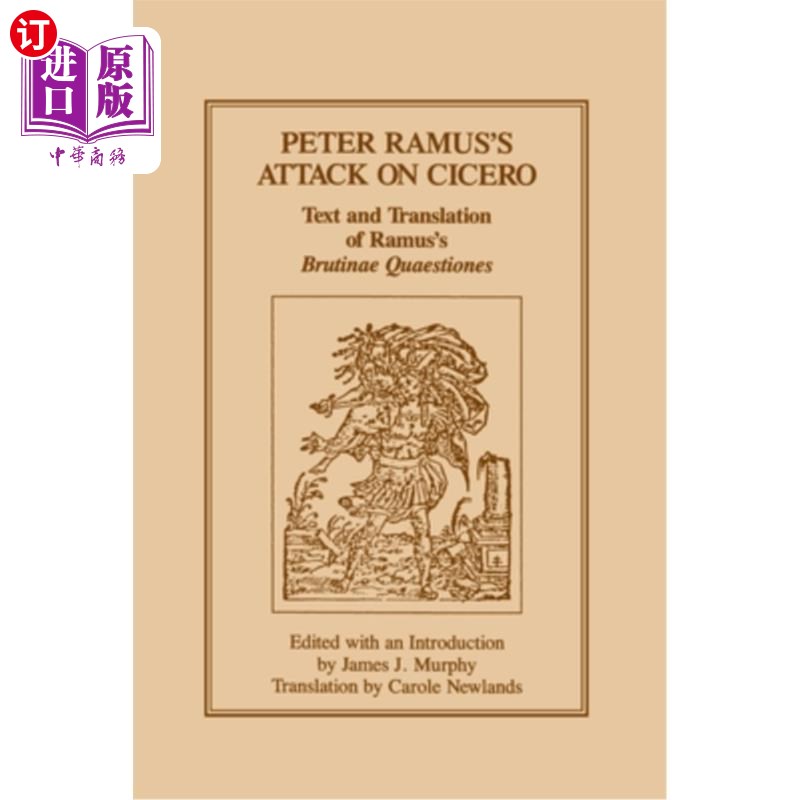 海外直订Peter Ramus's Attack on Cicero: Text and Translation of Ramus's Brutinae Quaesti 彼得·拉莫斯攻击西塞罗:拉莫 书籍/杂志/报纸 进口教材/考试类/工具书类原版书 原图主图