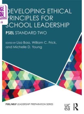 海外直订Developing Ethical Principles for School Leadership: PSEL Standard Two 为学校领导制定道德原则:Psel标准二