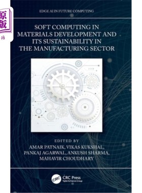 海外直订Soft Computing in Materials Development and its Sustainability in the Manufactur 材料开发中的软计算及其在制