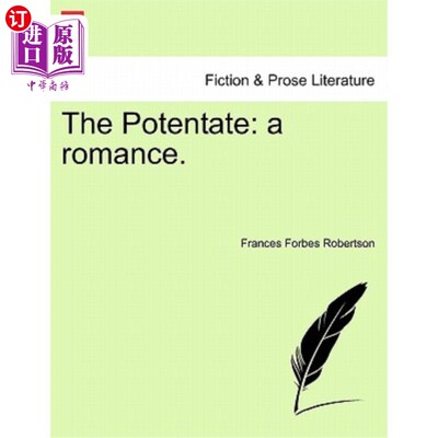 海外直订The Potentate: A Romance. 《君主:浪漫史》。