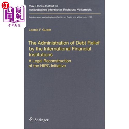 海外直订The Administration of Debt Relief by the International Financial Institutions: A 国际金融机构的债务减免管理
