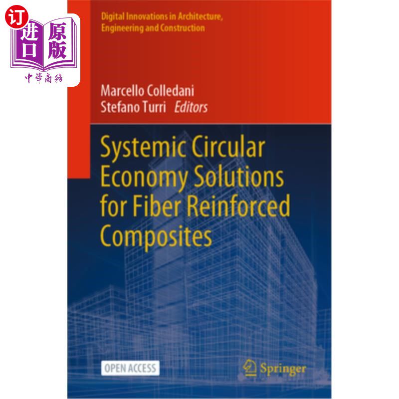 海外直订Systemic Circular Economy Solutions for Fiber Reinforced Composites 纤维增强复合材料系统循环经济解决方案