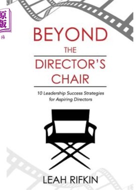 海外直订Beyond the Director's Chair: 10 Leadership Success Strategies for Aspiring Direc 超越董事职位:抱负董事的10