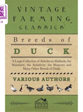 海外直订Breeds of Duck - A Large Collection of Articles on Mallards, the Mandarin, the A 品种鸭-一个大的文章收集野