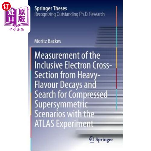 海外直订Measurement of the Inclusive Electron Cross-Section from Heavy-Flavour Decays an 重味衰变包含电子截面的测量