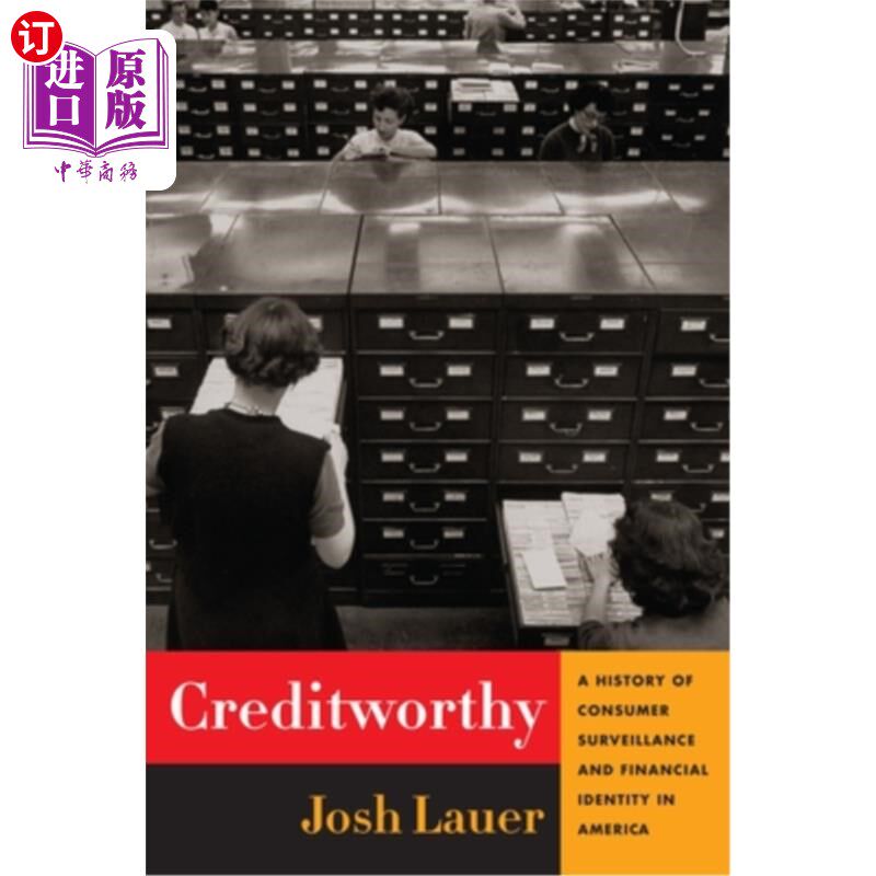 海外直订Creditworthy: A History of Consumer Surveillance and Financial Identity in Ameri 信用：美国消费者监督和金融