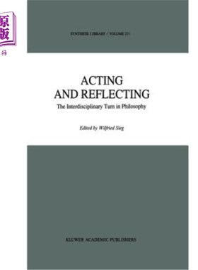 海外直订Acting and Reflecting: The Interdisciplinary Turn in Philosophy 行动与反思:哲学的跨学科转向
