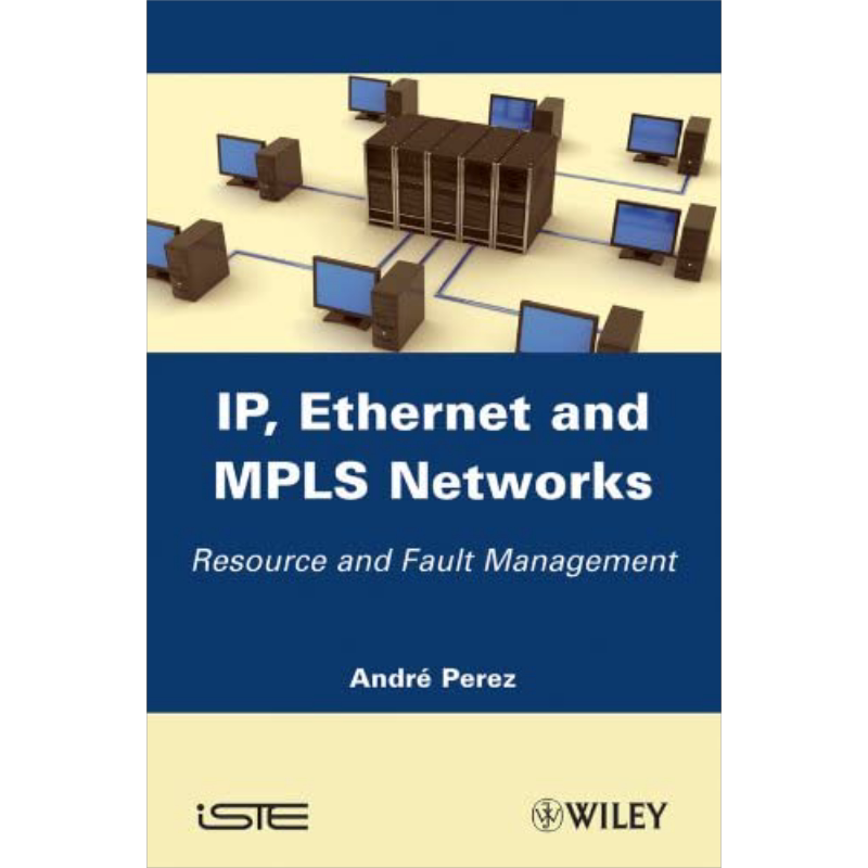 现货 IP地址 以太网与MPLS网络 资源管理与故障处置 英文原版 Ip Ethernet And Mpls Networks A Perez【中商原版】