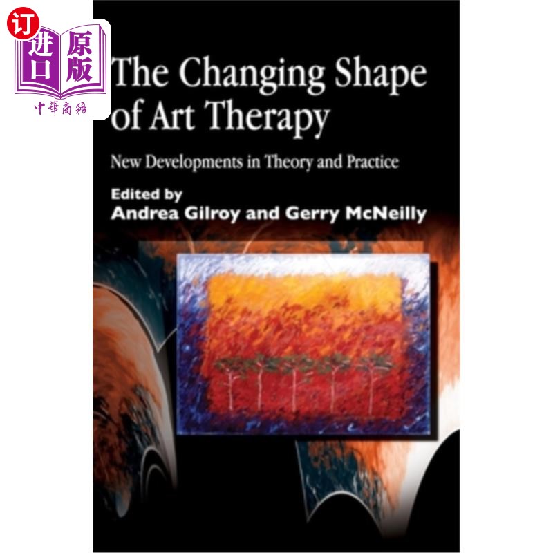海外直订医药图书The Changing Shape of Art Therapy: New Developments in Theory and Practice 艺术治疗形态的变化:理论