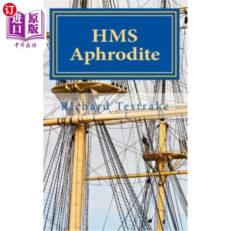 海外直订HMS Aphrodite: A Charles Mullins Novel Volume 1 嗯，阿佛洛狄特：查尔斯&middot;穆林斯的小说第一卷