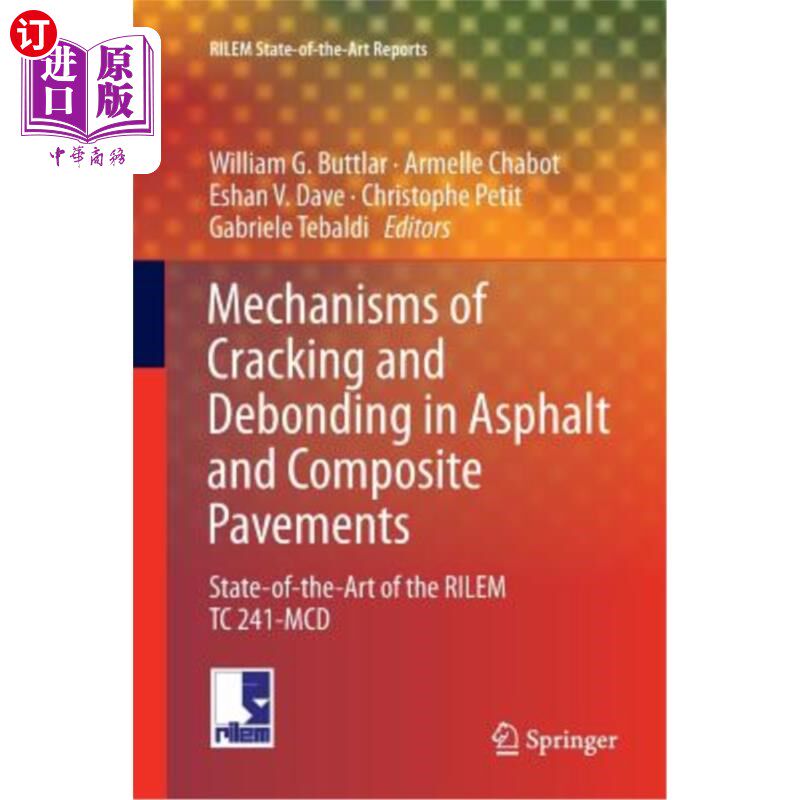 海外直订Mechanisms of Cracking and Debonding in Asphalt and Composite Pavements: State-O 沥青和复合路面的开裂和脱胶