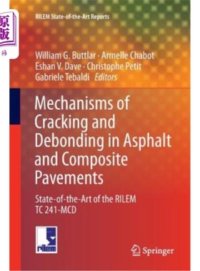 海外直订Mechanisms of Cracking and Debonding in Asphalt and Composite Pavements: State-O 沥青和复合路面的开裂和脱胶