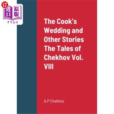海外直订The Cook's Wedding and Other Stories The Tales of Chekhov Vol. VIII 厨师的婚礼和其他故事契诃夫故事集第八卷