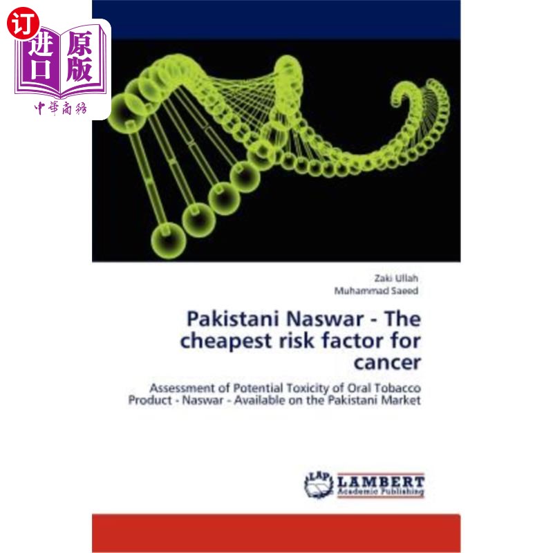 海外直订医药图书Pakistani Naswar - The Cheapest Risk Factor for Cancer 巴基斯坦纳斯瓦尔——最廉价的癌症风险因素