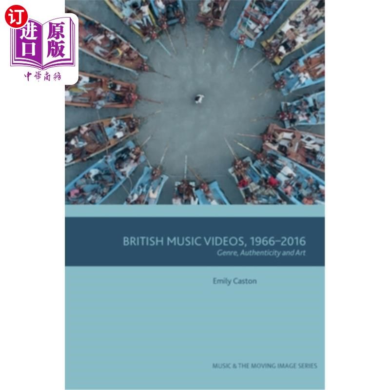 海外直订British Music Videos 1966 - 2016: Genre, Authenticity and Art 英国音乐录影带1966 - 2016:类型,真实性和艺术