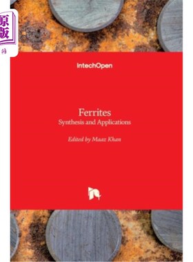 海外直订Ferrites: Synthesis and Applications 铁氧体的合成与应用