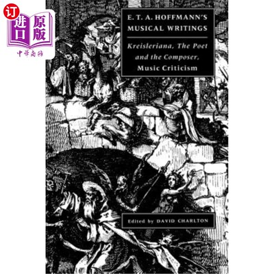 海外直订E. T. A. Hoffmann's Musical Writings: Kreisleriana; The Poet and the Composer; M 霍夫曼的音乐作品：克雷斯利
