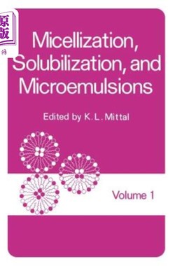 海外直订Micellization, Solubilization, and Microemulsions: Volume 1 胶束化、增溶和微乳液：第1卷