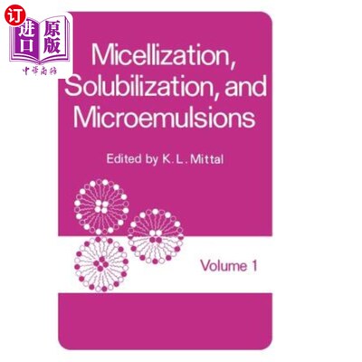 海外直订Micellization, Solubilization, and Microemulsions: Volume 1 胶束化、增溶和微乳液：第1卷