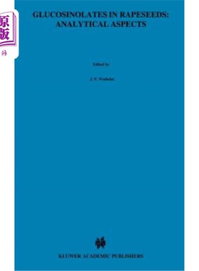 海外直订Glucosinolates in Rapeseeds: Analytical Aspects: Proceedings of a Seminar in the 油菜籽中的硫代葡萄糖苷:分