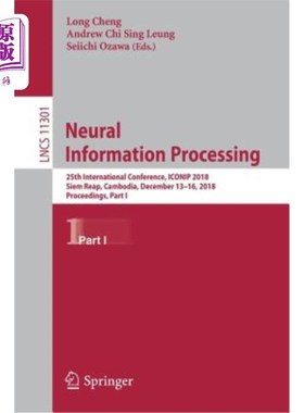 海外直订Neural Information Processing: 25th International Conference, Iconip 2018, Siem  神经信息处理：第25届国际会议
