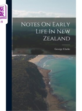 海外直订Notes On Early Life In New Zealand 新西兰早期生活笔记