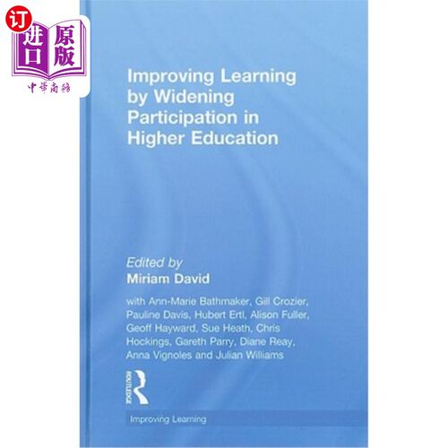 海外直订Improving Learning by Widening Participation in Higher Education 通过扩大高等教育参与来改善学习