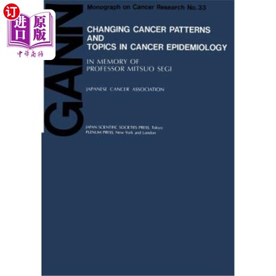 海外直订医药图书Changing Cancer Patterns and Topics in Cancer Epidemiology: In Memory of Profess 癌症流行病学中改变