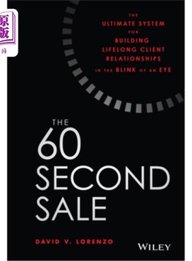 海外直订The 60 Second Sale: The Ultimate System for Building Lifelong Client Relationshi 60秒销售:眨眼间建立终身客