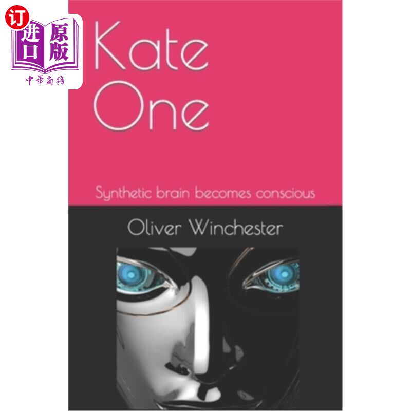 海外直订Kate One: Synthetic brain becomes conscious 合成大脑变得有意识