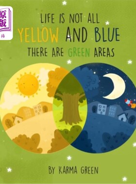 海外直订Life Is Not All Yellow and Blue: There Are Green Areas 生活不全是黄色和蓝色的：有绿色的区域