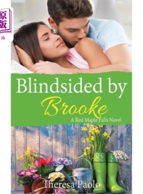 海外直订Blindsided by Brooke: A Red Maple Falls Novel, #8 (Marshall Family, #2) 布鲁克的意外:红枫瀑布小说，#8(马歇