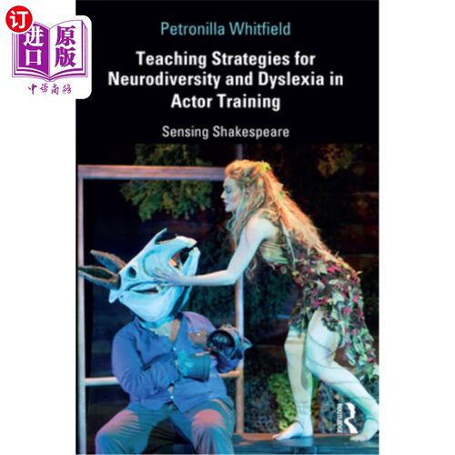 海外直订Teaching Strategies for Neurodiversity and Dyslexia in Actor Training: Sensing S 演员训练中神经多样性和阅读