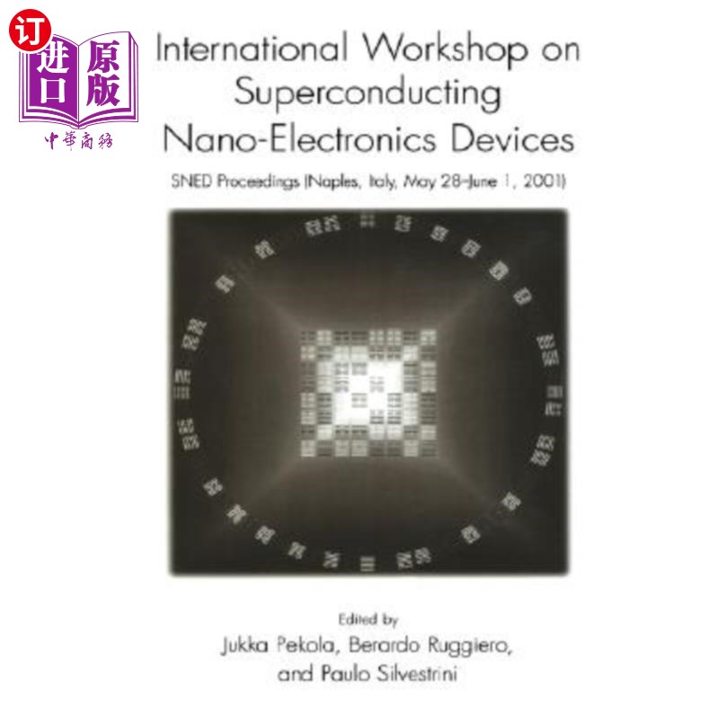 海外直订International Workshop on Superconducting Nano-Electronics Devices: Sned Proceed 超导纳米电子器件国际研讨会