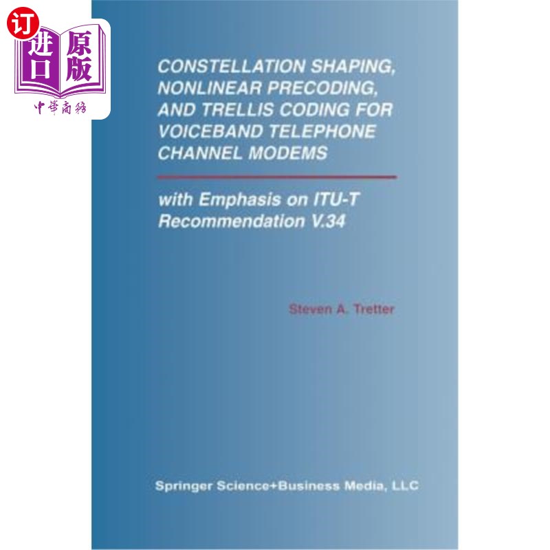 海外直订Constellation Shaping, Nonlinear Precoding, and Trellis Coding for Voiceband Tel 语音带电话信道调制解调器的星座